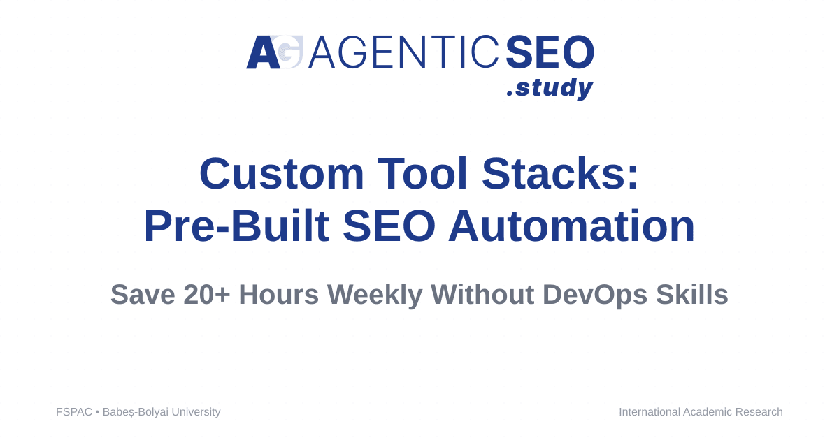 Custom Tool Stacks: Pre-Built SEO Automation - Save 20+ Hours Weekly Without DevOps Skills